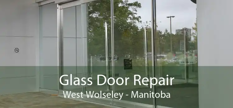 Glass Door Repair West Wolseley - Manitoba