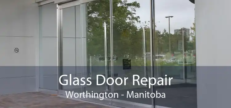 Glass Door Repair Worthington - Manitoba