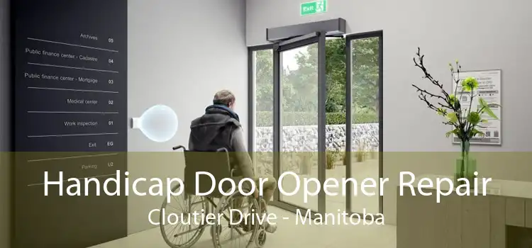 Handicap Door Opener Repair Cloutier Drive - Manitoba