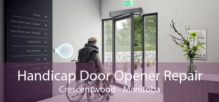 Handicap Door Opener Repair Crescentwood - Manitoba
