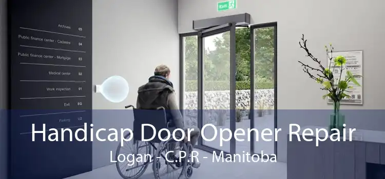 Handicap Door Opener Repair Logan - C.P.R - Manitoba