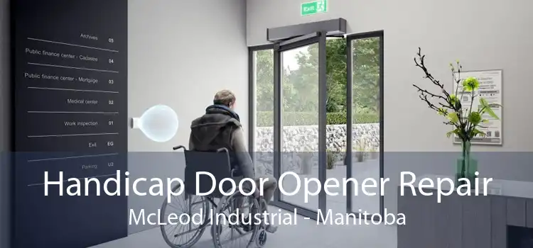 Handicap Door Opener Repair McLeod Industrial - Manitoba