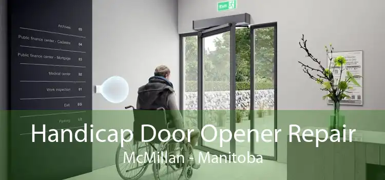 Handicap Door Opener Repair McMillan - Manitoba