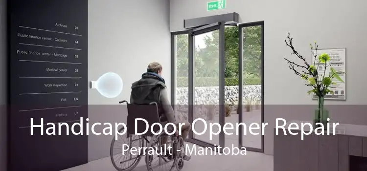 Handicap Door Opener Repair Perrault - Manitoba