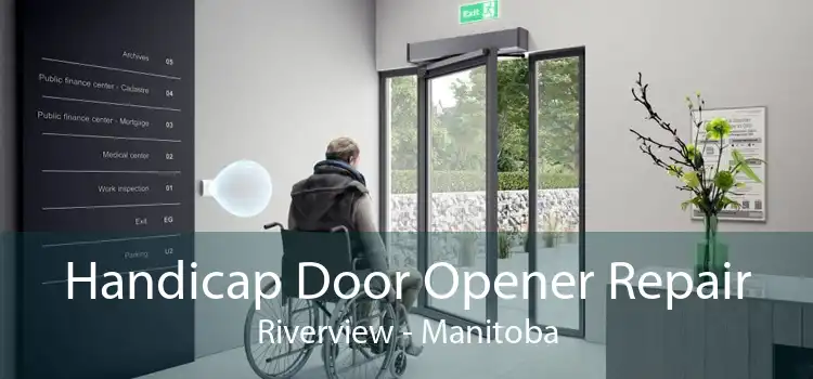 Handicap Door Opener Repair Riverview - Manitoba