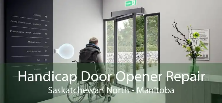 Handicap Door Opener Repair Saskatchewan North - Manitoba
