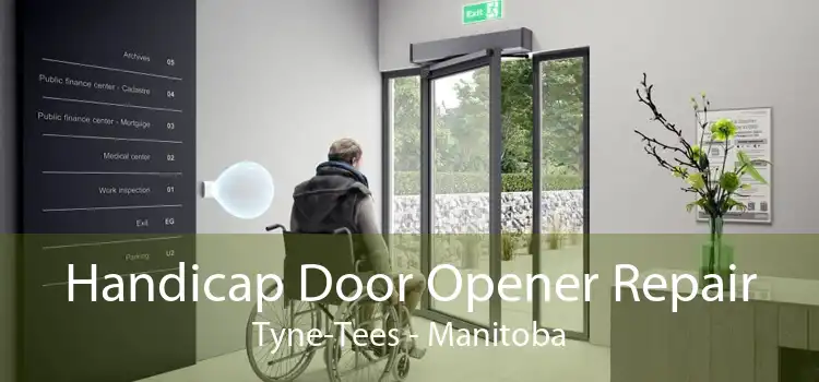 Handicap Door Opener Repair Tyne-Tees - Manitoba