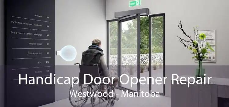 Handicap Door Opener Repair Westwood - Manitoba