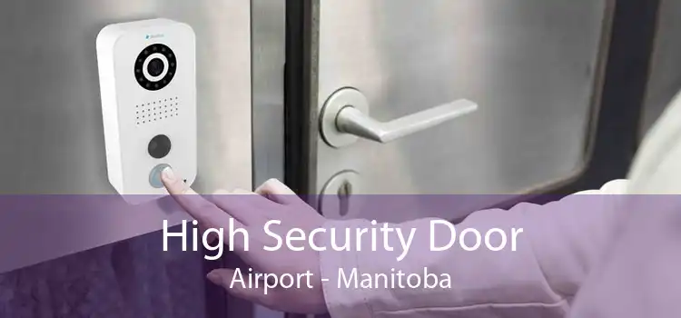High Security Door Airport - Manitoba