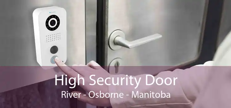 High Security Door River - Osborne - Manitoba