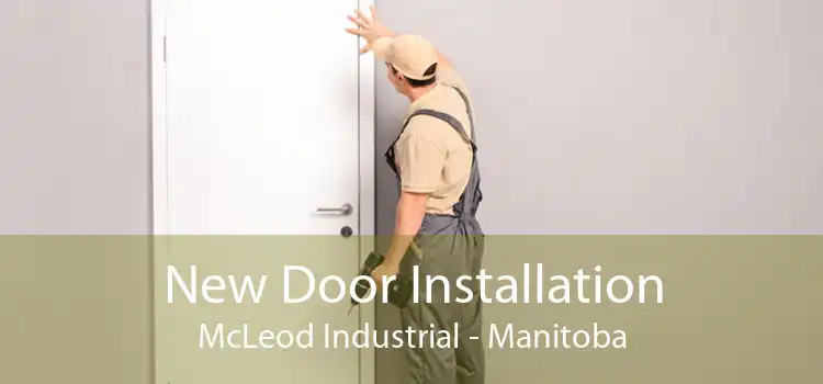 New Door Installation McLeod Industrial - Manitoba