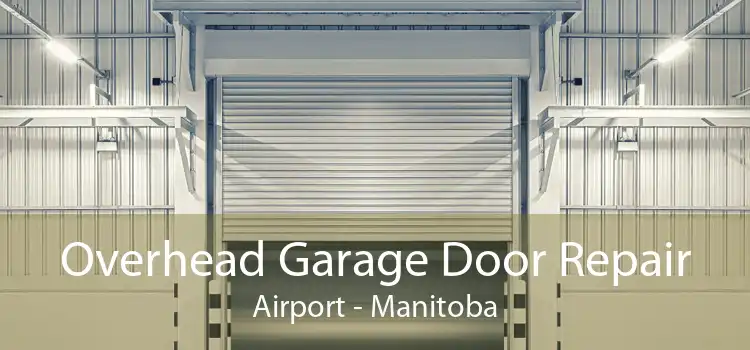 Overhead Garage Door Repair Airport - Manitoba