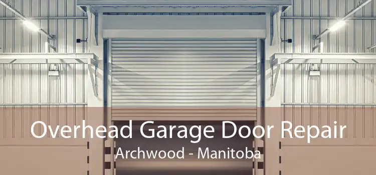 Overhead Garage Door Repair Archwood - Manitoba