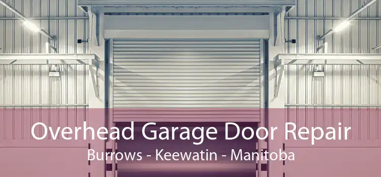 Overhead Garage Door Repair Burrows - Keewatin - Manitoba