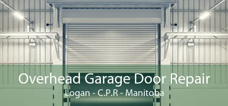 Overhead Garage Door Repair Logan - C.P.R - Manitoba