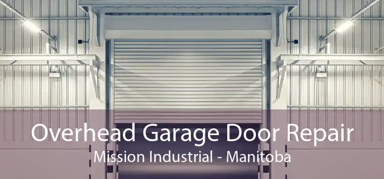 Overhead Garage Door Repair Mission Industrial - Manitoba