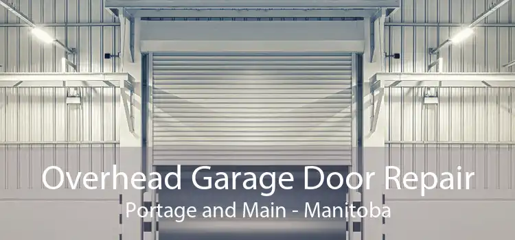 Overhead Garage Door Repair Portage and Main - Manitoba