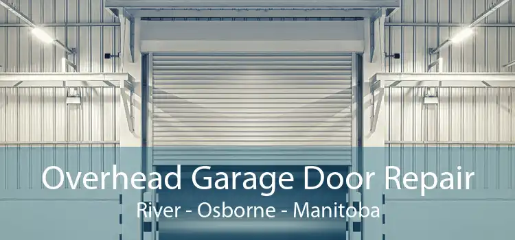 Overhead Garage Door Repair River - Osborne - Manitoba