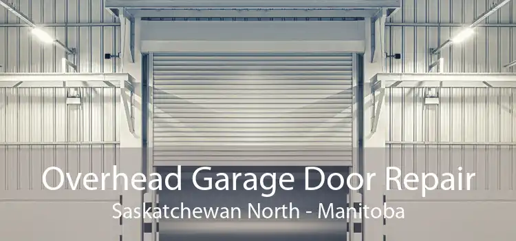 Overhead Garage Door Repair Saskatchewan North - Manitoba
