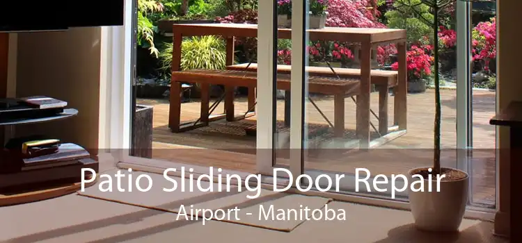 Patio Sliding Door Repair Airport - Manitoba