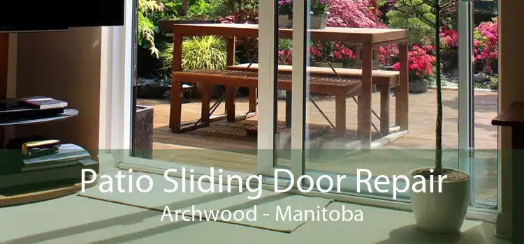 Patio Sliding Door Repair Archwood - Manitoba