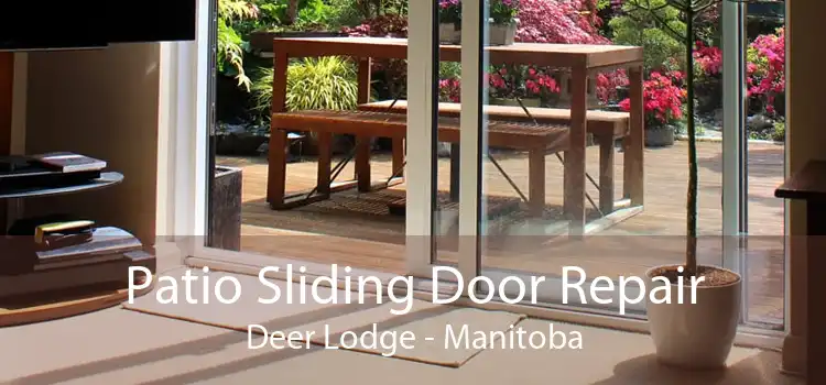 Patio Sliding Door Repair Deer Lodge - Manitoba