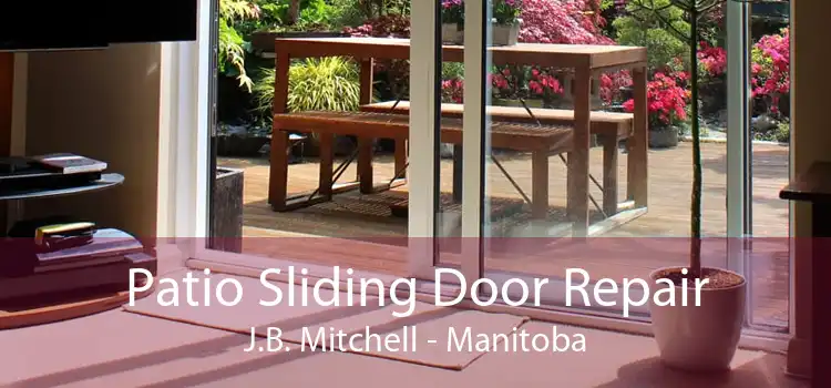 Patio Sliding Door Repair J.B. Mitchell - Manitoba