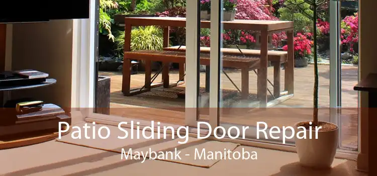 Patio Sliding Door Repair Maybank - Manitoba