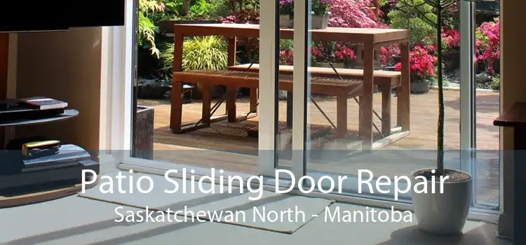 Patio Sliding Door Repair Saskatchewan North - Manitoba