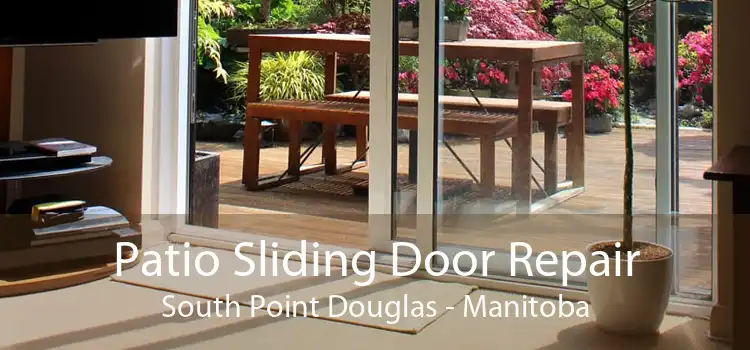 Patio Sliding Door Repair South Point Douglas - Manitoba