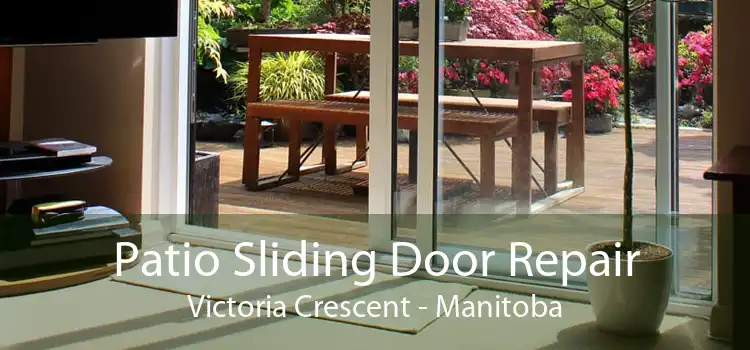 Patio Sliding Door Repair Victoria Crescent - Manitoba