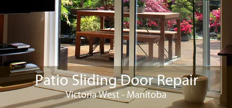 Patio Sliding Door Repair Victoria West - Manitoba