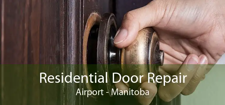 Residential Door Repair Airport - Manitoba