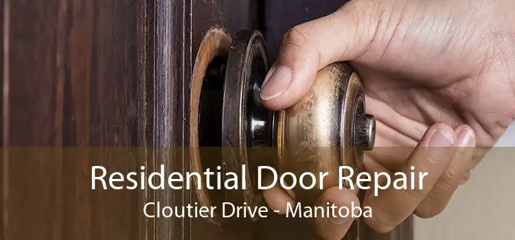 Residential Door Repair Cloutier Drive - Manitoba