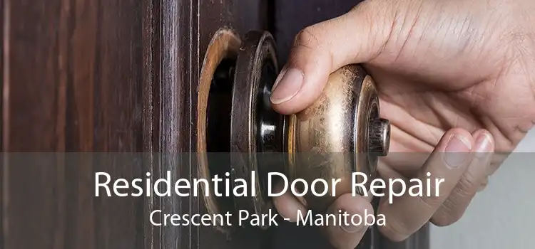 Residential Door Repair Crescent Park - Manitoba