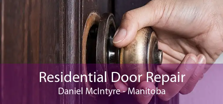 Residential Door Repair Daniel McIntyre - Manitoba