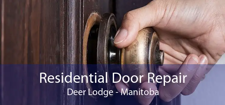 Residential Door Repair Deer Lodge - Manitoba