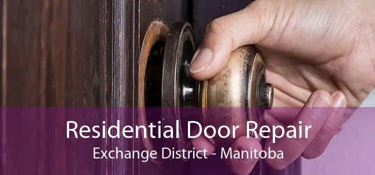 Residential Door Repair Exchange District - Manitoba
