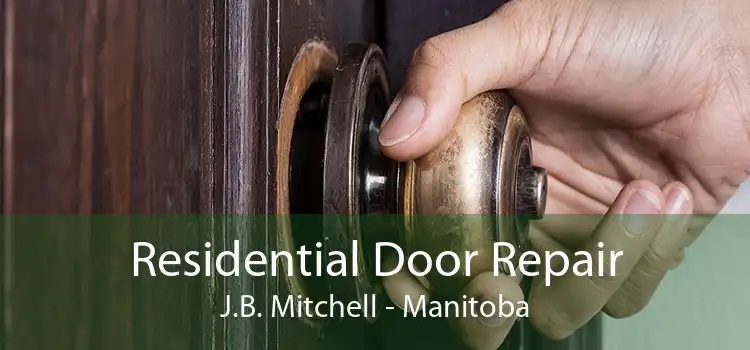 Residential Door Repair J.B. Mitchell - Manitoba