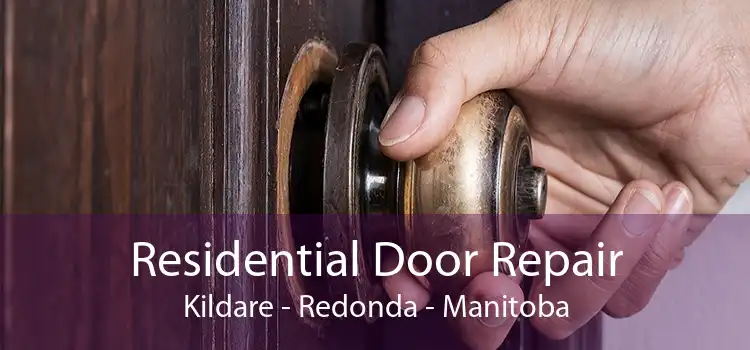 Residential Door Repair Kildare - Redonda - Manitoba