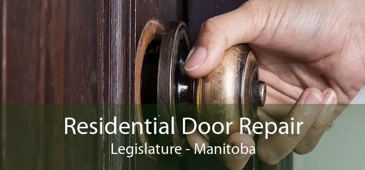 Residential Door Repair Legislature - Manitoba