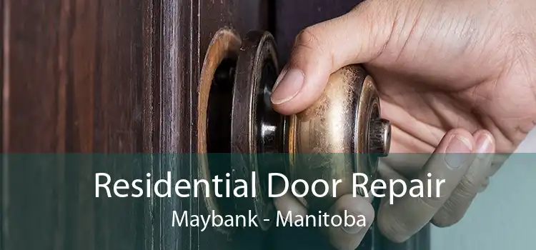 Residential Door Repair Maybank - Manitoba