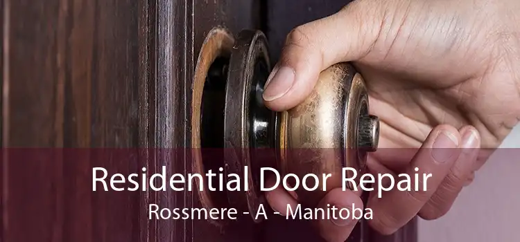 Residential Door Repair Rossmere - A - Manitoba