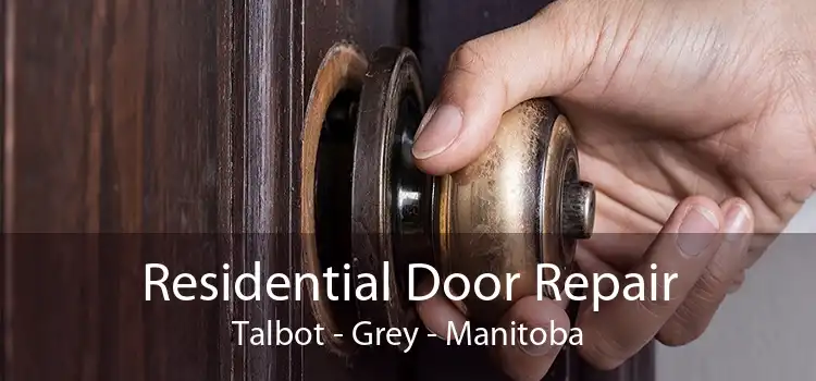 Residential Door Repair Talbot - Grey - Manitoba