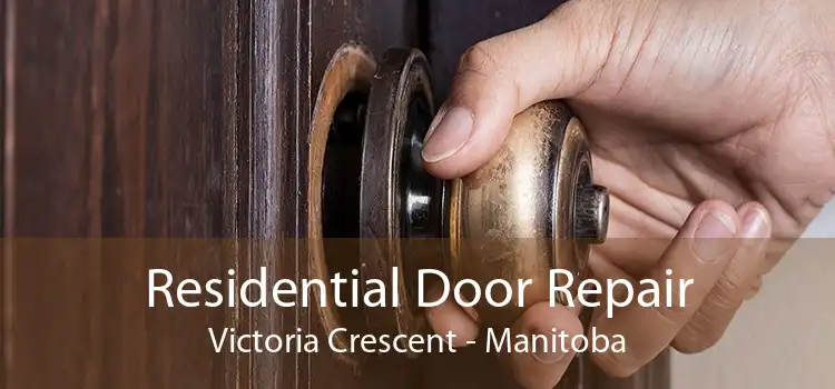 Residential Door Repair Victoria Crescent - Manitoba
