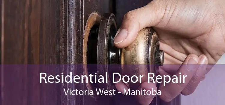 Residential Door Repair Victoria West - Manitoba