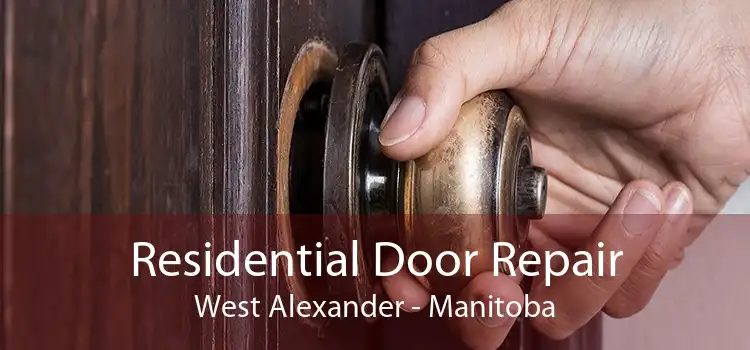 Residential Door Repair West Alexander - Manitoba