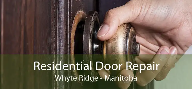Residential Door Repair Whyte Ridge - Manitoba
