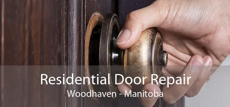 Residential Door Repair Woodhaven - Manitoba