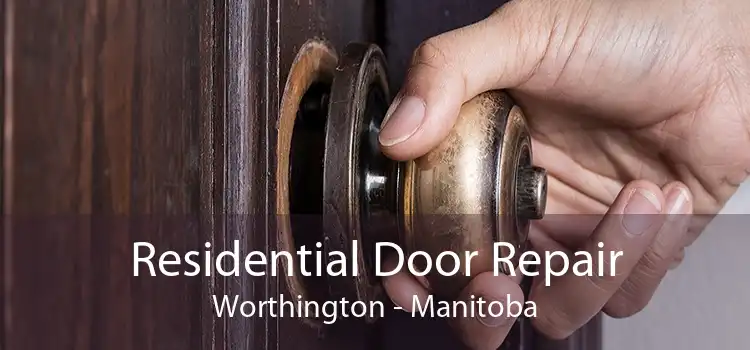 Residential Door Repair Worthington - Manitoba